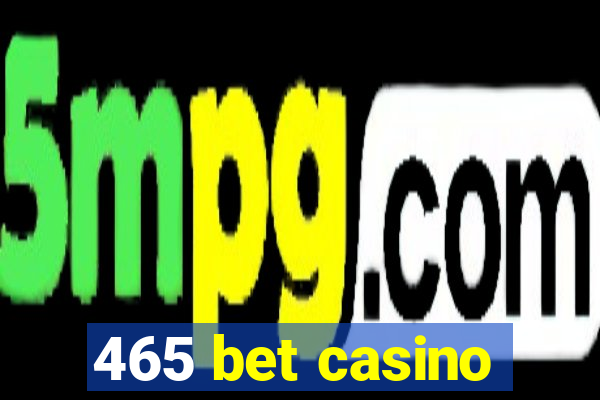 465 bet casino